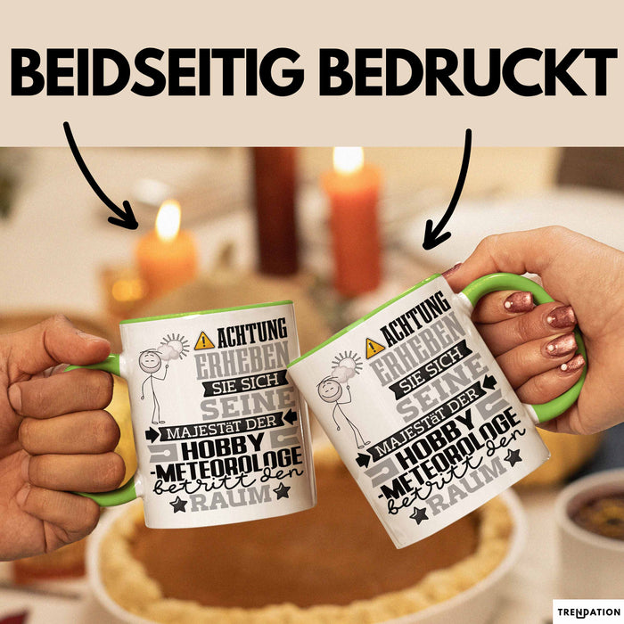 Hobbymeteorologe Geschenk Tasse Lustiger Spruch Erheben Sie Sich Der Hobbymeteorologe Betritt den Raum Grün Trendation