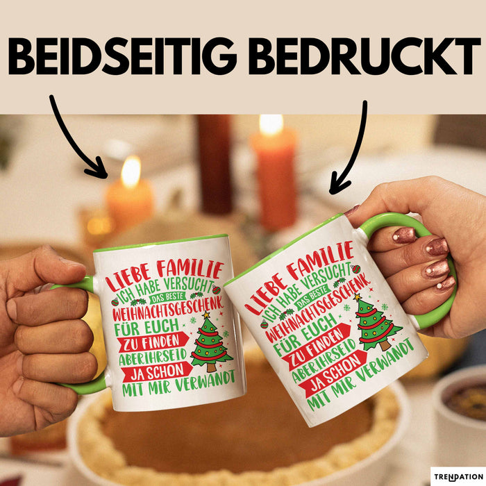 Weihnachten Tasse Geschenk Familie Liebe Familie Ich Habe Versucht Das Beste Geschenk Für Euch Zu Finden Verwandt Spaß Gag Joke Kaffee-Becher Grün Trendation