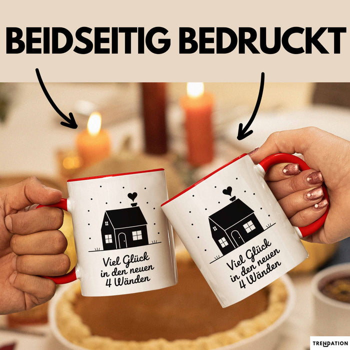 Neues Zuhause Eigentümer Tasse Geschenk Lustige Geschenkidee Spruch Viel Glück In Den Neuen 4 Wänden Rot Trendation