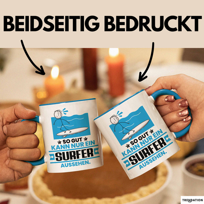 Surfer Geschenk Tasse So Gut Kann Nur Ein Surfer Aussehen Geschenkidee Kaffee-Becher Blau Trendation
