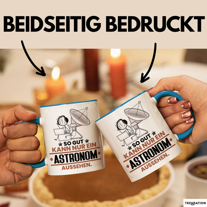 Astronom Geschenk Tasse So Gut Kann Nur Ein Astronom Aussehen Geschenkidee Kaffee-Becher Blau Trendation