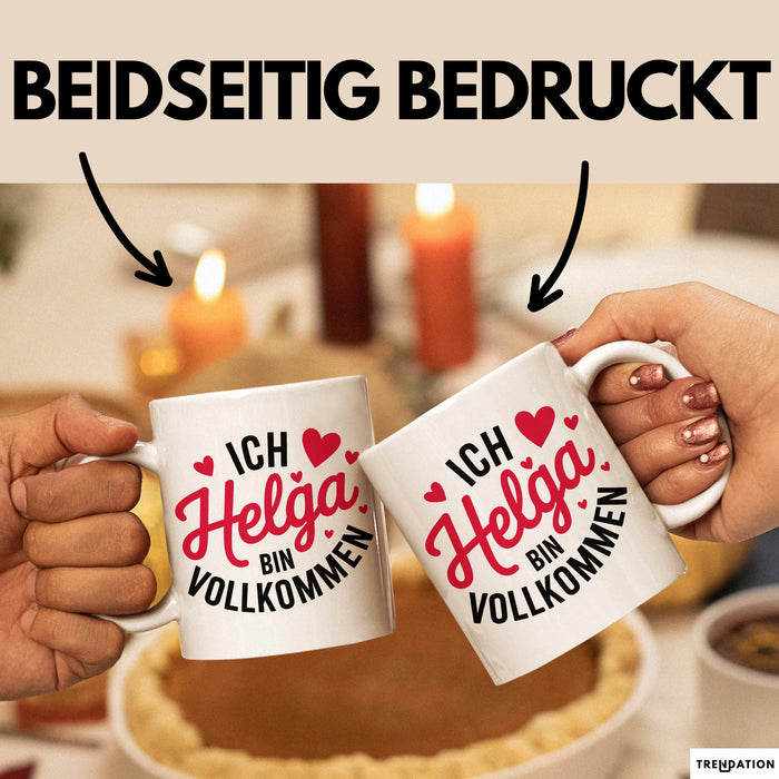 Helga Tasse Geschenk Ich Bin Vollkommen Helga Geschenkidee Geburtstag Weiß Trendation