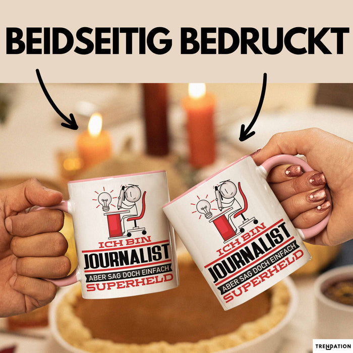 Journalist Geschenk Tasse Ich Bin Journalist Aber Sag Doch Einfach Superheld Lustige Geschenkdiee für Journalist Kaffee-Becher Rosa Trendation