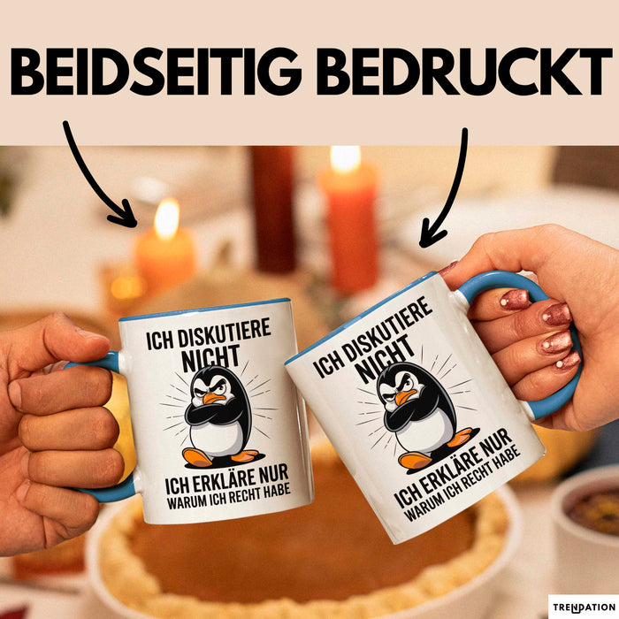 Sarkastischer Pinguin Tasse Geschenk Lustige Geschenkidee Spruch Ich Diskutiere Nicht Ich Erkläre Nur Warum Ich Rcht Habe Blau Trendation