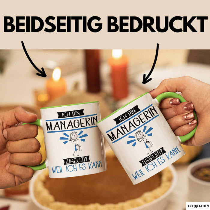 Managerin Tasse Geschenk Ich Bin Managerin Warum Weil Ich Es Kann Geschenkidee Geburtstag Grün Trendation