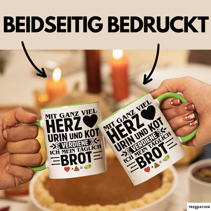 Krankenschwester Pflege Geschenk Tasse Mit Ganz Viel Herz Urin Und Kot Verdiene Ich Mein Täglich Brot Geschenkidee Kaffee-Becher Grün Trendation