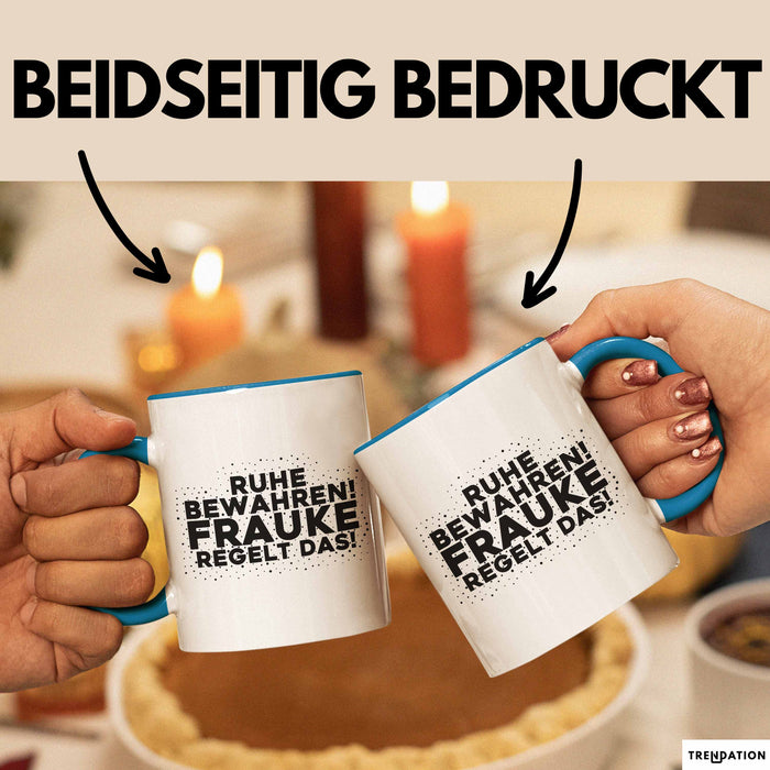 Frauke Tasse Ruhe Bewahren! Frauke Regelt Das! Geschenk