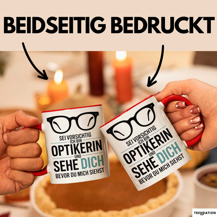 Augenarzt Tasse Geschenk Ich bin Optikerin und sehe dich Geschenkidee Lustig Rot Trendation