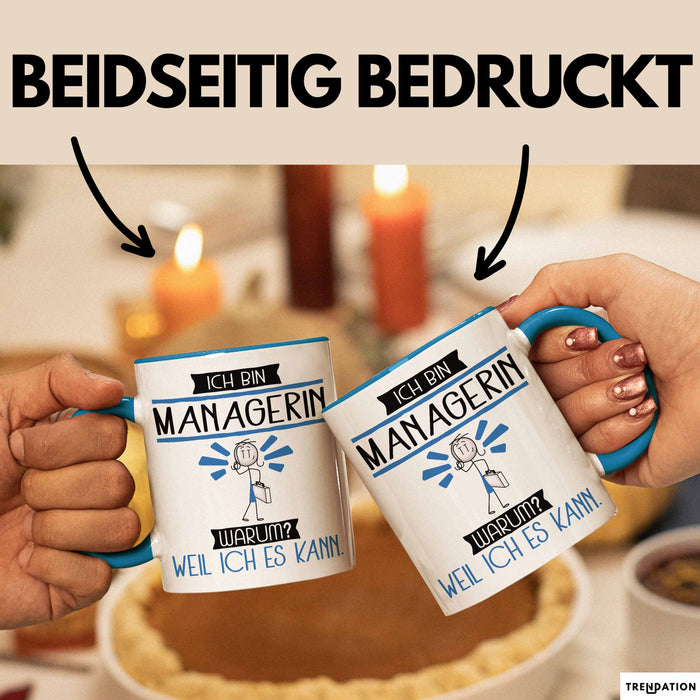 Managerin Tasse Geschenk Ich Bin Managerin Warum Weil Ich Es Kann Geschenkidee Geburtstag Blau Trendation