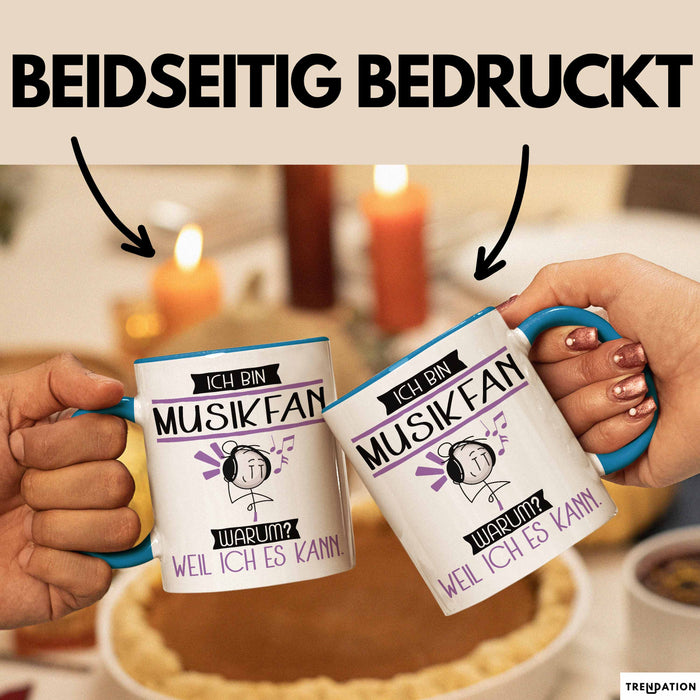 Musikfan Tasse Geschenk Ich Bin Musikfan Warum Weil Ich Es Kann Geschenkidee Geburtstag Blau Trendation