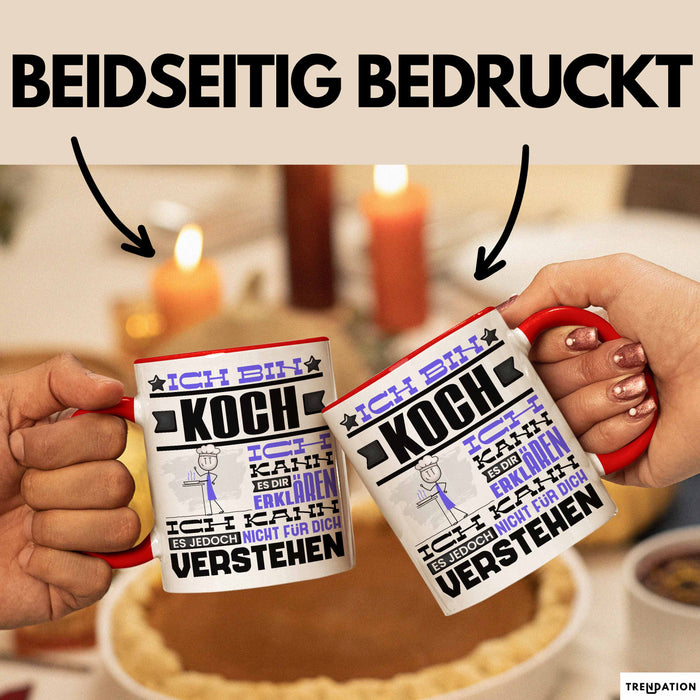 Koch Geschenk Tasse Geschenkidee für Koch Geburtstag Lustiger Spruch Ich Bin Koch Ich Kann Es Dir Erklären Aber Nicht Für Dich Verstehen Rot Trendation