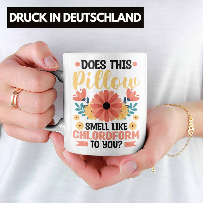 Does This Pillow Smell Like For You Tasse Geschenk Lustiger Spruch Geschenkidee Weiß Trendation