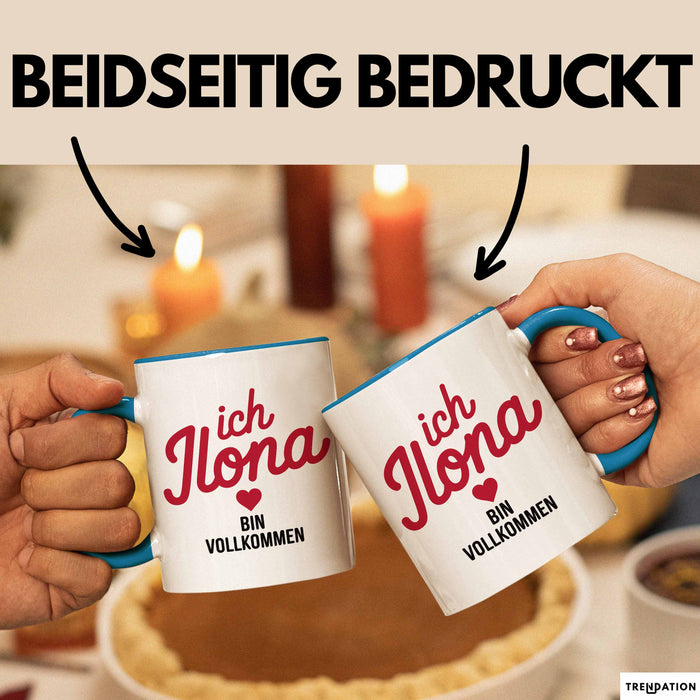 Ilona Tasse Geschenk Ich Bin Vollkommen Ilona Geschenkidee Geburtstag Blau Trendation