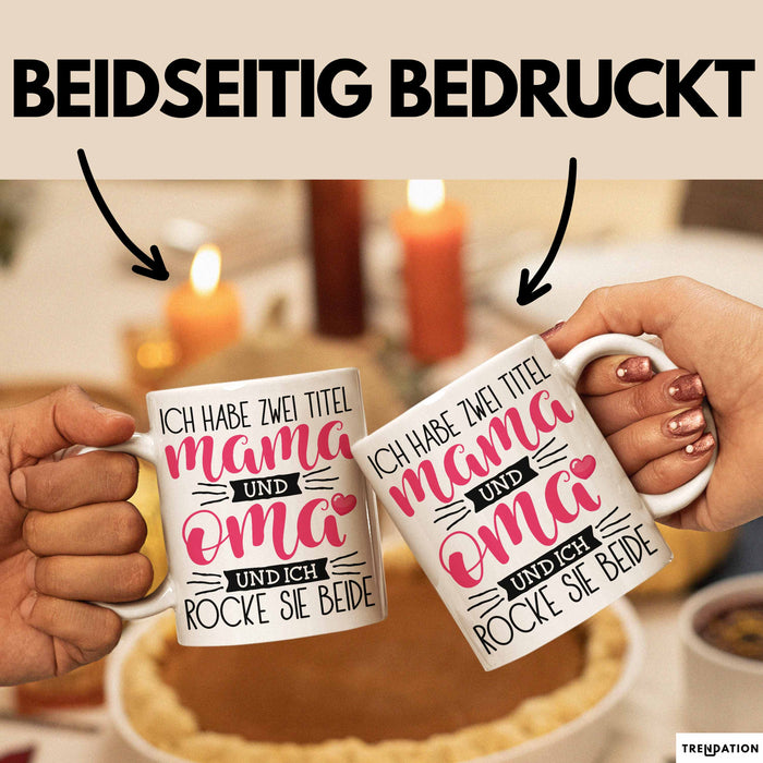 Mama und Oma Tasse Geschenk Muttertag Lustiger Spruch Rocke Beide Weiß Trendation