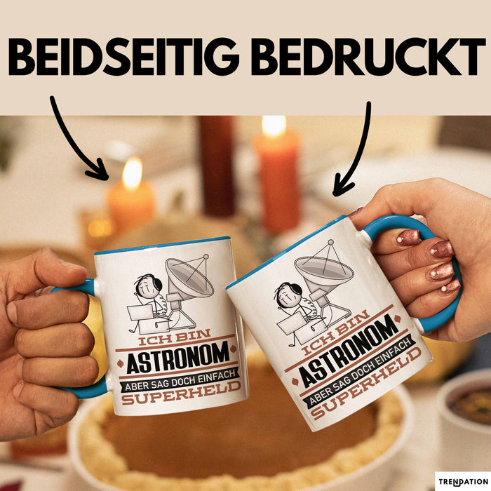 Astronom Geschenk Tasse Ich Bin Astronom Aber Sag Doch Einfach Superheld Lustige Geschenkdiee für Astronom Kaffee-Becher Blau Trendation