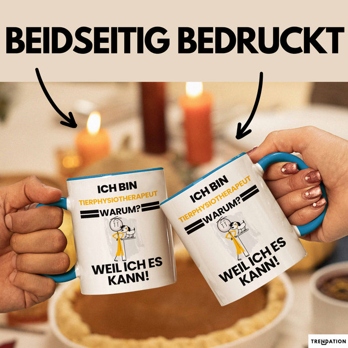Tierphysiotherapeut Geschenk Tasse Lustiger Spruch Ich Bin Tierphysiotherapeut Warum Weil Ich Es Kann Geschenkidee Bester Tierphysiotherapeut Geburtstag Kaffee-Becher Blau Trendation