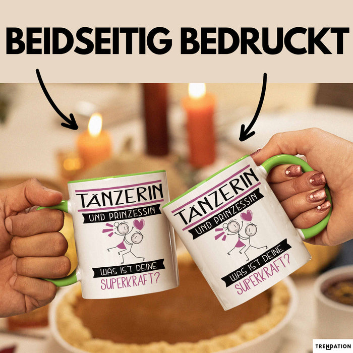 Tänzerin Und Prinzessin Tasse Geschenk Für Eine Tänzerin Geburtstag Was Ist Deine Superkraft Grün Trendation