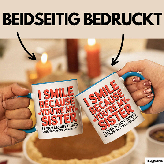 Schwester Tasse Geschenk I Smile Because Youre My Sister Geschenkidee Blau Trendation