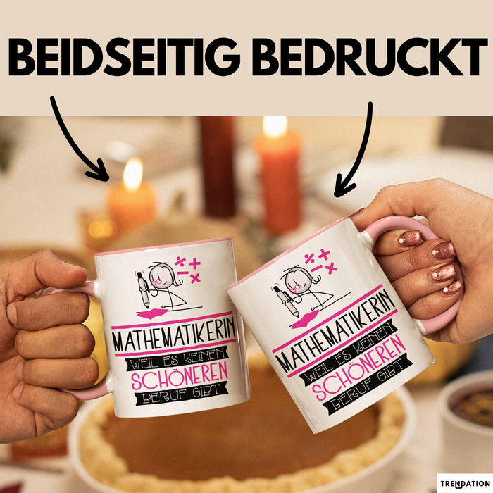 Mathematikerin Weil Es Keinen Schöneren Beruf Gibt Tasse Geschenk für Eine Mathematikerin Lustig Rosa Trendation