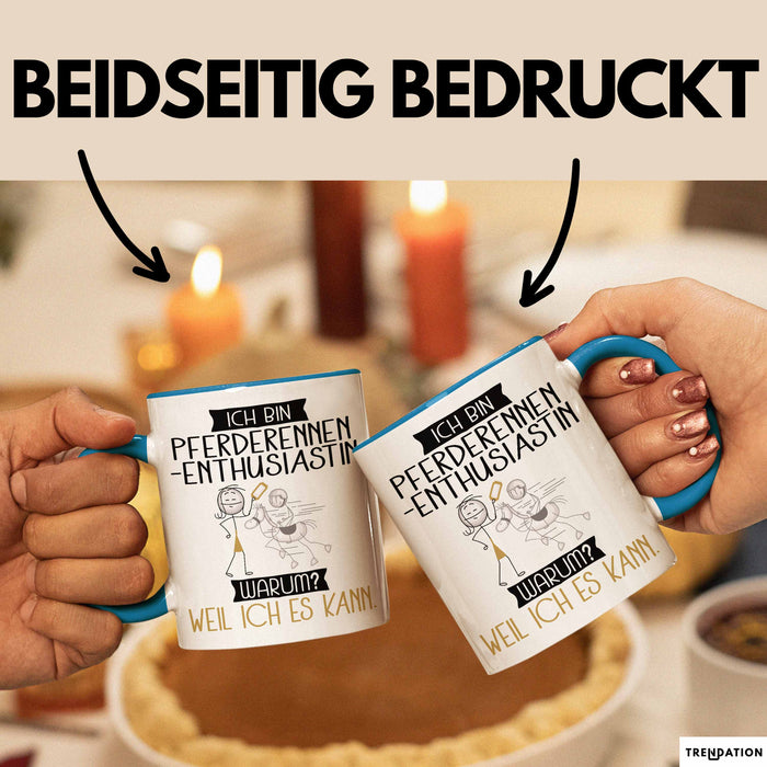 Pferderennen-Enthusiastin Tasse Geschenk Ich Bin Pferderennen-Enthusiastin Warum Weil Ich Es Kann Geschenkidee Geburtstag Blau Trendation
