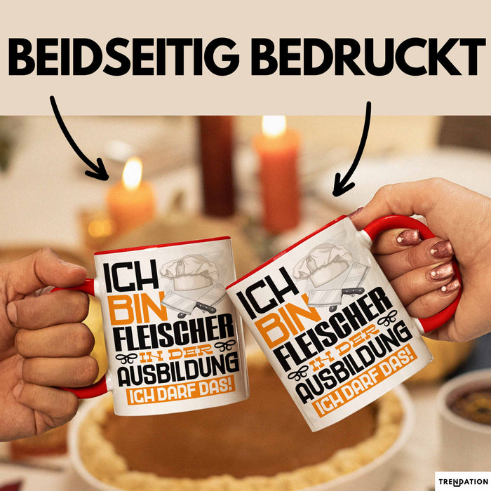 Fleischer Ausbildung Tasse Geschenk Ich Bin Fleischer In Der Ausbildung Ich Darf Das Geschenkidee Spruch Rot Trendation