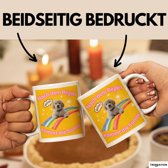 Meme Tasse Geschenk Lustiger Becher Hund Nach Dem Regen Kommt Die Sonne Weiß Trendation