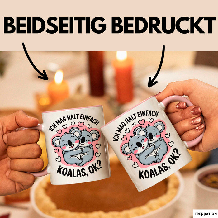 Koala Tierliebhaber Tasse Geschenk Lustige Geschenkidee Spruch Ich Mag Halt Einfach Koalas Ok Rosa Trendation