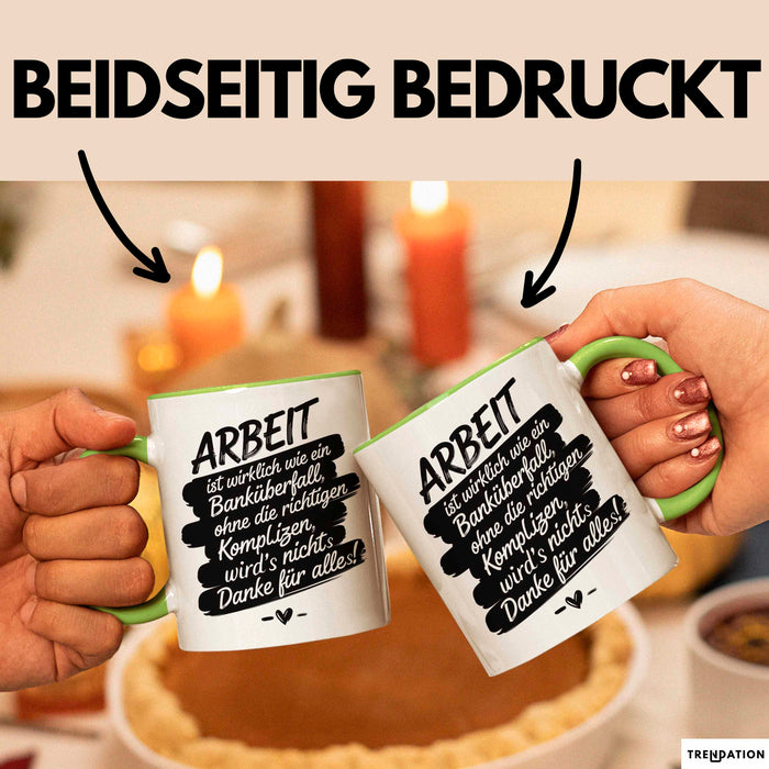 Büro Arbeit Kollege Tasse Geschenk Lustige Geschenkidee Spruch Arbeit Ist Wirklich Wie Ein Banküberfall Grün Trendation