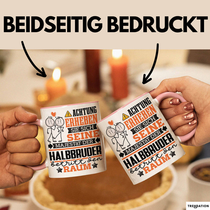 Halbbruder Geschenk Tasse Lustiger Spruch Erheben Sie Sich Der Halbbruder Betritt den Raum Rosa Trendation