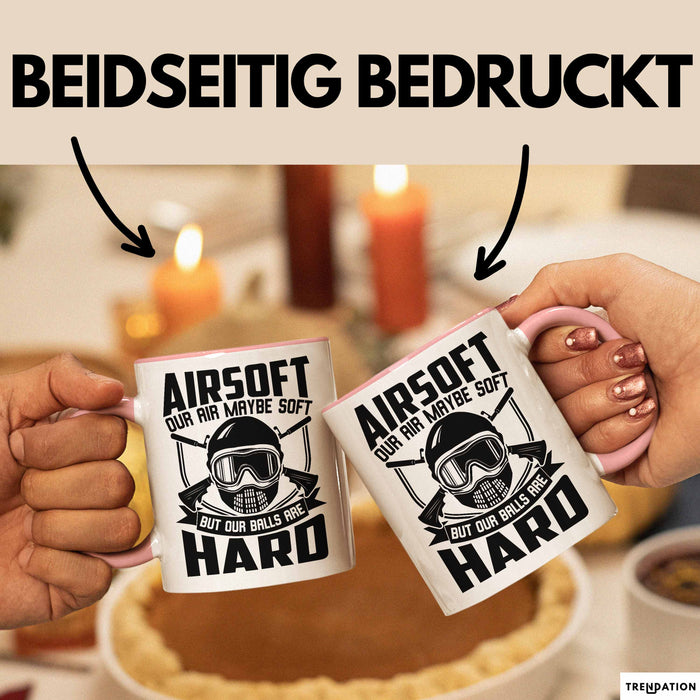 Softair Tasse Geschenk Airsoft Our Air Maybe Soft But Our Balls Are Hard Becher Rosa Trendation