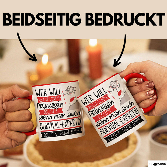 Survival-Expertin Tasse Geschenk Spruch Wer Will Schon Prinzessin Sein Wenn Man Auch Survival-Expertin Sein Kann Rot Trendation
