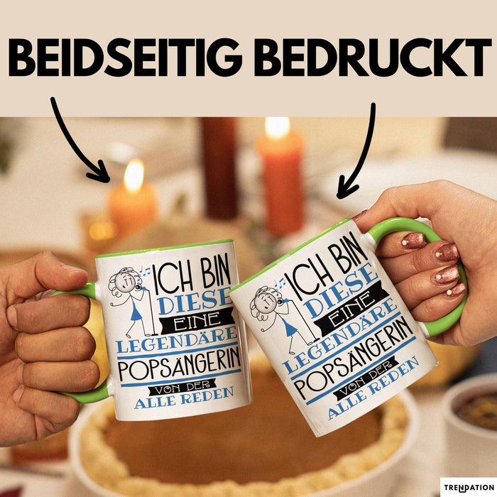 Popsängerin Tasse Geschenk Ich Bin Diese Eine Legendäre Popsängerin Von Der Alle Reden Geschenkidee Geburtstag Weihnachten Grün Trendation