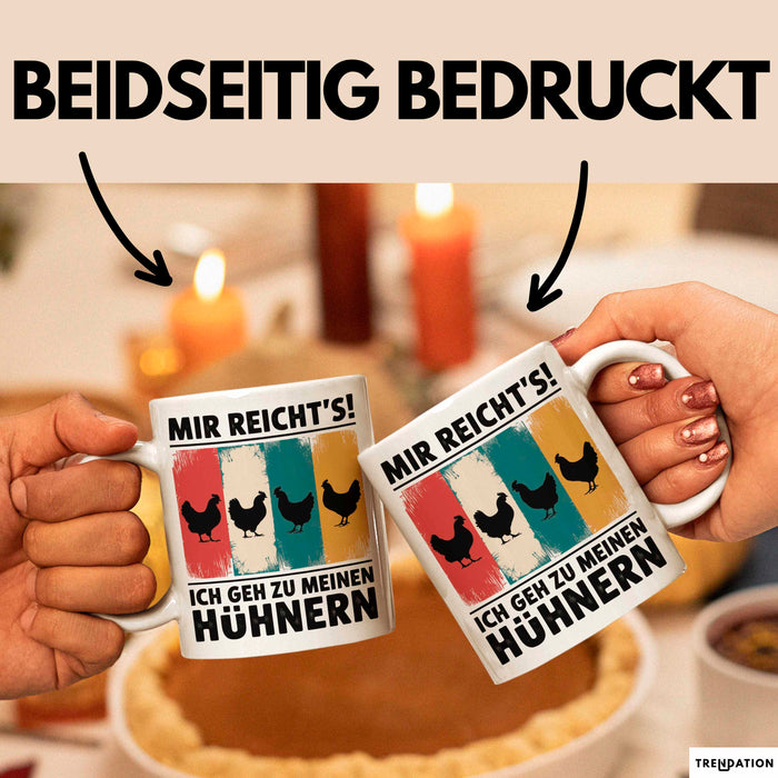 Huhn Tier Bauer Tasse Becher Geschenk Lustige Geschenkidee Spruch Mir Reichts Ich Geh Zu Meinen Hühnern Weiß Trendation