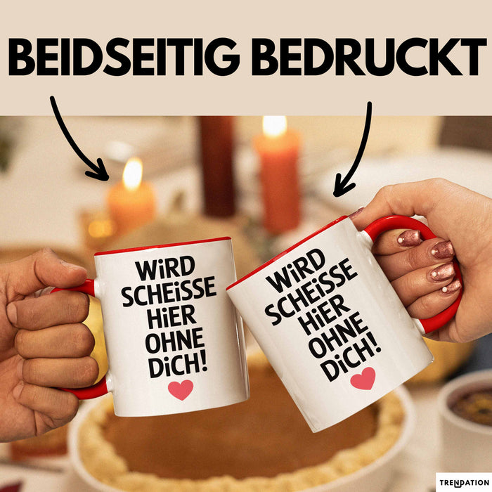 Büroarbeit Kollege Tasse Geschenk Lustige Geschenkidee Spruch Wird Scheisse Hier Ohne Dich Rot Trendation