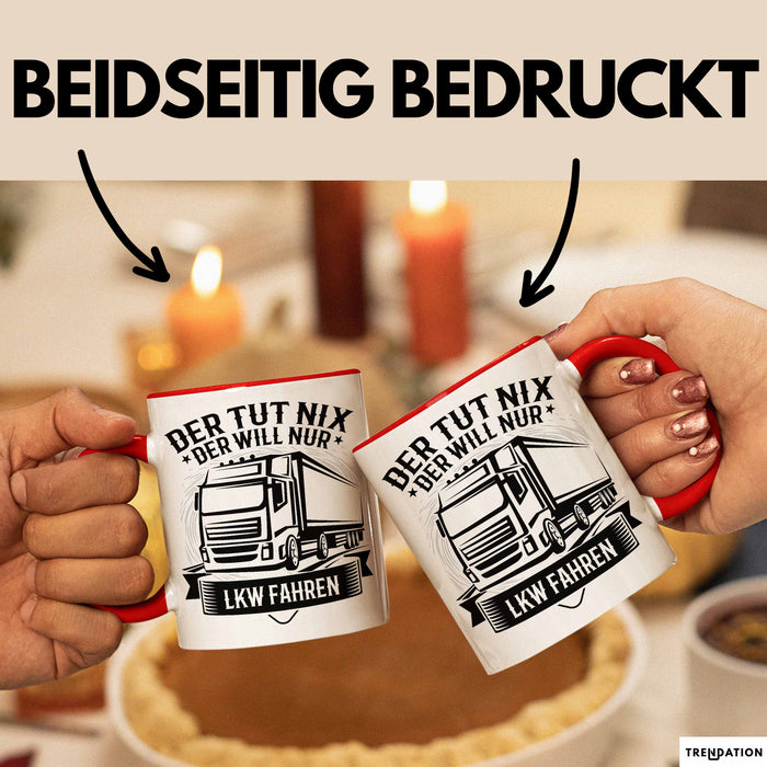LKW Fahrer Geschenk Tasse Lastkraftwagen-Fahrer Geschenkidee Lustiger Spruch Kaffee-Becher Der Tut Nix Der Will Nur LKW Fahren Rot Trendation
