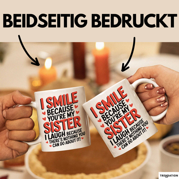Schwester Tasse Geschenk I Smile Because Youre My Sister Geschenkidee Weiß Trendation