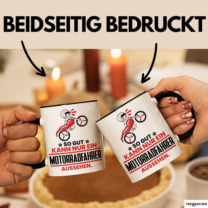 Motorradfahrer Geschenk Tasse So Gut Kann Nur Ein Motorradfahrer Aussehen Geschenkidee Kaffee-Becher Schwarz Trendation
