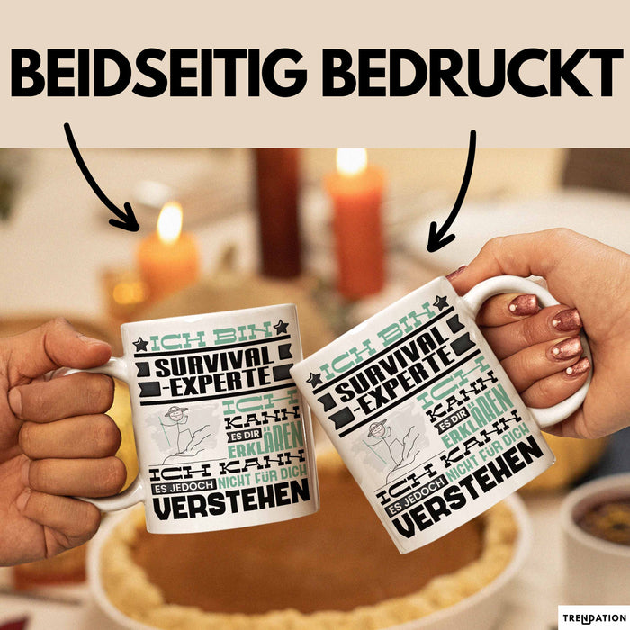 Survival-Experte Geschenk Kaffee-Tasse Geschenkidee für Survival-Experte Ich Bin Survival-Experte Ich Kann Es Dir Erklären Jedoch Nicht Für Dich Verstehen Spruch Lustig Weiß Trendation