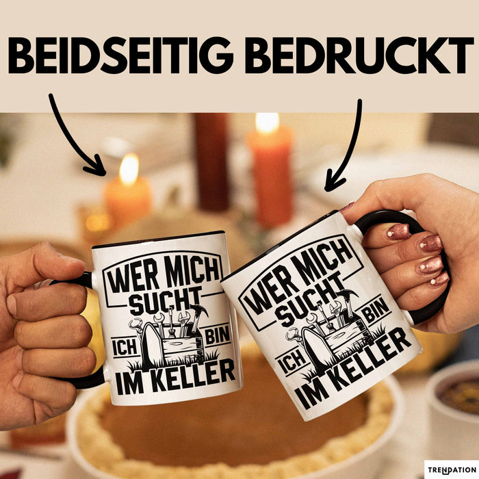 Handwerker Geschenk Tasse Wer Mich Sucht Ich Bin Im Keller KFZ Mechaniker Hausmeister Elektroniker Anlagenmechaniker Heimwerker Schwarz Trendation