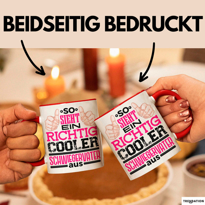 Schwiegervater Tasse Geschenk So Sieht Ein Richtig Cooler Schwiegerpapa Aus Becher Rot Trendation