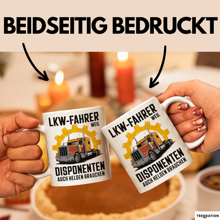 Lkw Fahrer Trucker Tasse Geschenk Lustige Geschenkidee Spruch Lkw Fahrer Weil Disponenten Auch Helden Brauchen Weiß Trendation