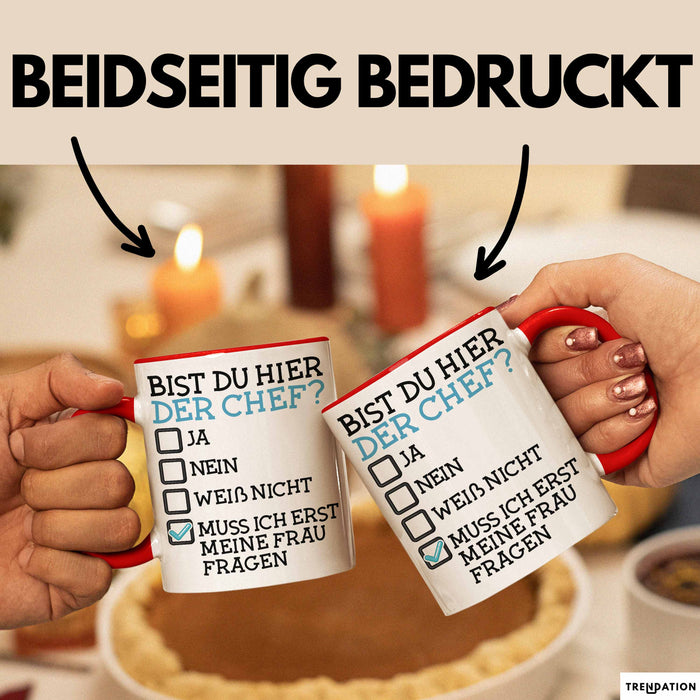 Witzige Tasse Geschenk Bist Du Hier Der Chef Humorvolles Design Frau Fragen Rot Trendation