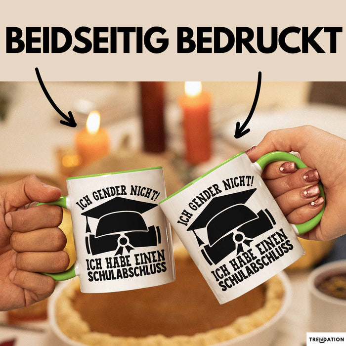 Gendern Tasse Geschenkidee Ich Gender Nicht Ich Habe Einen Schulabschluss Kaffee-Becher Grün Trendation