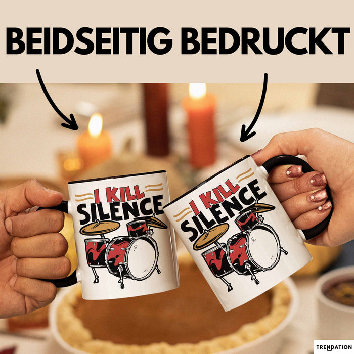 Schlagzeug-Spieler Geschenk Drummer Tasse Geschenkidee Spruch I Kill Silence Bandmitglied Schlagzeuger Schwarz Trendation