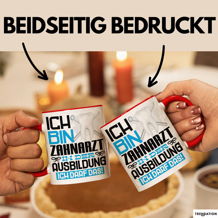 Zahnarzt Ausbildung Tasse Geschenk Ich Bin Zahnarzt In Der Ausbildung Ich Darf Das Geschenkidee Spruch Rot Trendation