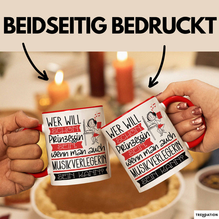 Musikverlegerin Tasse Geschenk Spruch Wer Will Schon Prinzessin Sein Wenn Man Auch Musikverlegerin Sein Kann Rot Trendation