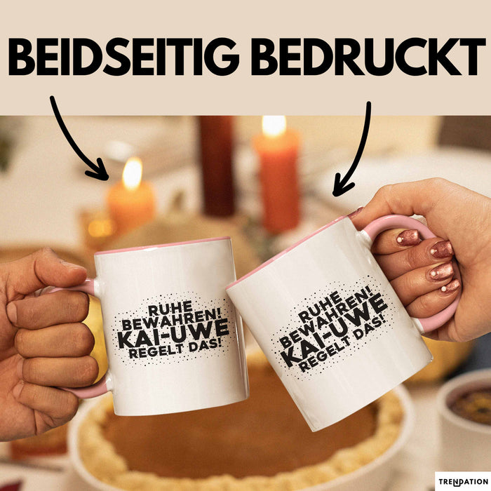 Kai-Uwe Tasse Ruhe Bewahren! Kai-Uwe Regelt Das! Geschenk