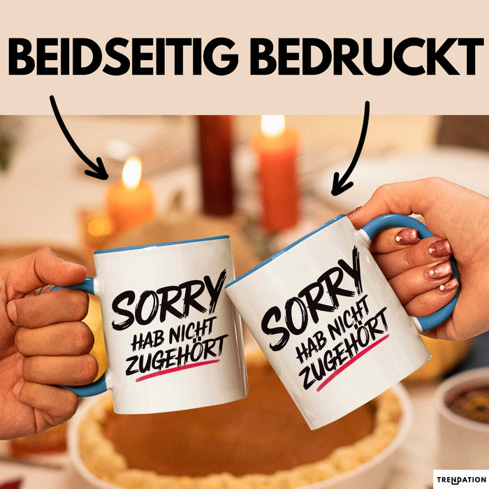 Sarkasmus Sarkastisch Tasse Geschenk Lustige Geschenkidee Sorry Hab Nicht Zugehört Blau Trendation