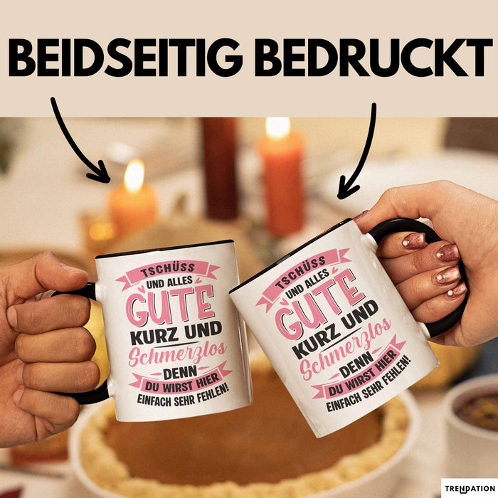 Büroarbeit Kollege Tasse Geschenk Lustige Geschenkidee Spruch Tschüss Und Alles Gute Kurz Und Schmerzlos Trendation