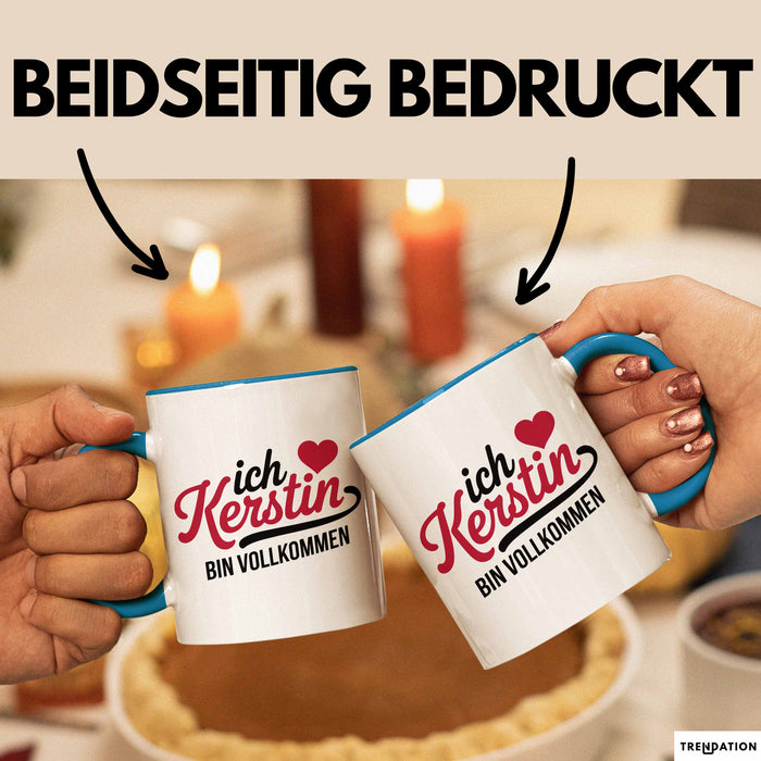 Kerstin Tasse Geschenk Ich Bin Vollkommen Kerstin Geschenkidee Geburtstag Blau Trendation